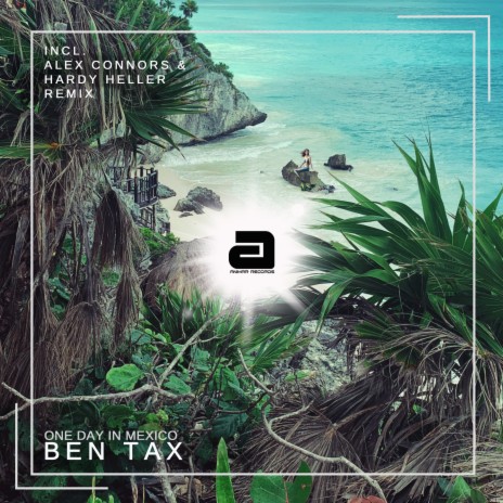 One Day In Mexico (Alex Connors & Hardy Heller Road To Tulum Mix) | Boomplay Music