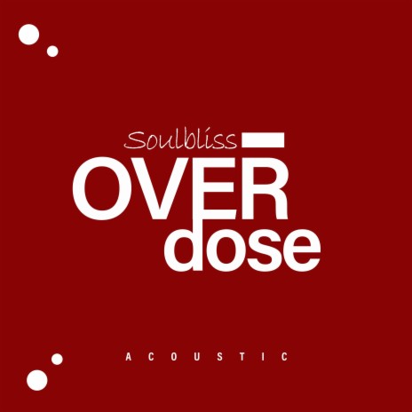 Overdose (Acoustic) | Boomplay Music