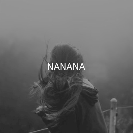 Nanana | Boomplay Music