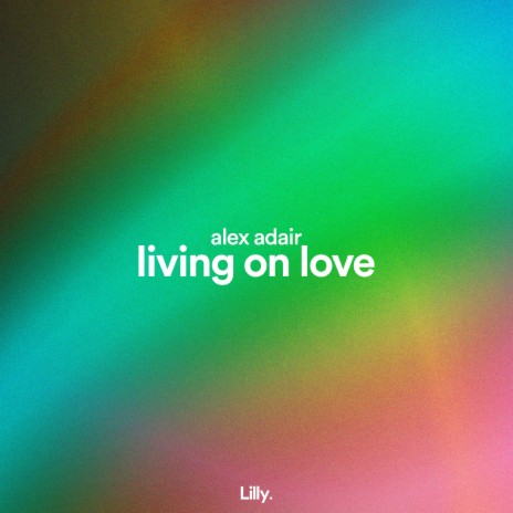 Living on Love | Boomplay Music