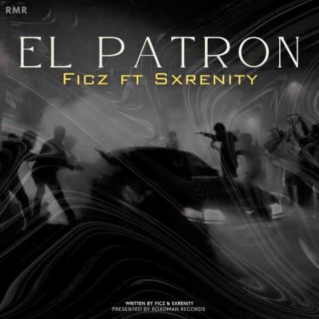 EL Patron (Unmastered) ft. Sxrenity | Boomplay Music