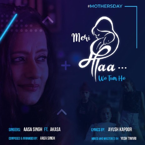 Meri Maa Wo Tum Ho ft. Akasa | Boomplay Music