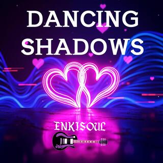 Dancing Shadows lyrics | Boomplay Music