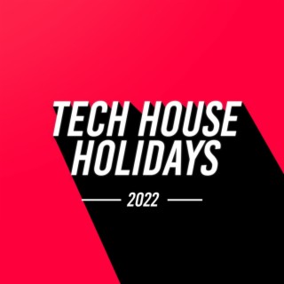 Tech House Holidays 2022