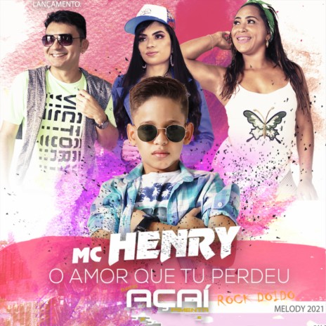 O Amor Que Tu Perdeu ft. Feat. Mc Henry | Boomplay Music