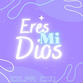 Eres Mi Dios lyrics | Boomplay Music