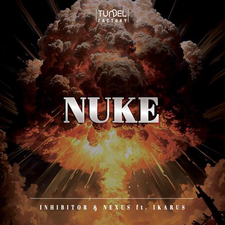 Nuke ft. Ikarus & Tunnel Factory | Boomplay Music