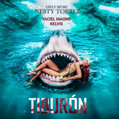 Tiburon ft. Kelvis & Yaciel Magno | Boomplay Music