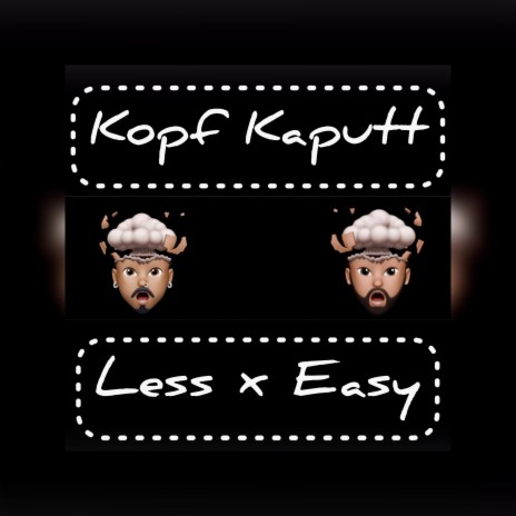 Kopf Kaputt ! ft. Less
