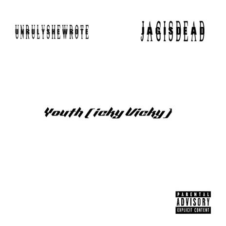 YOUTH (icky vicky) ft. Jagisdead | Boomplay Music