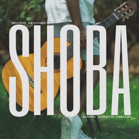 Shoba (Garden Acoustic Version) | Boomplay Music