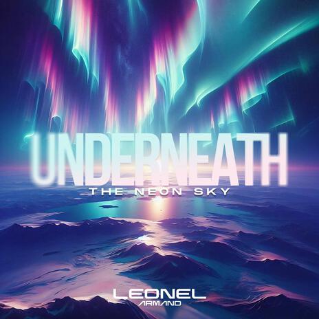 Underneath The Neon Sky | Boomplay Music