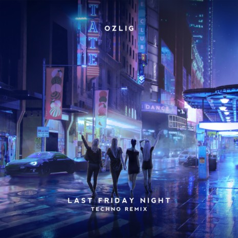 Last Friday Night (Techno Remix) | Boomplay Music