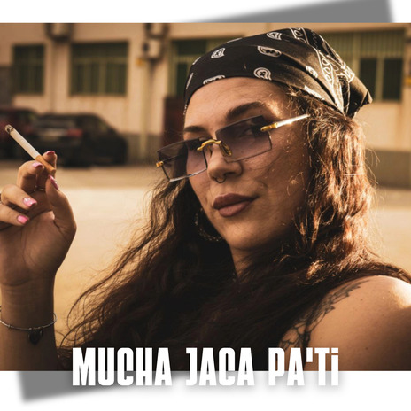 Mucha jaca para ti | Boomplay Music