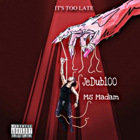 Too Late ft. Ms Madam | Boomplay Music