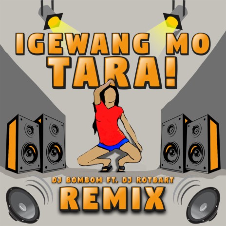 Igewang Mo Tara (Remix) | Boomplay Music