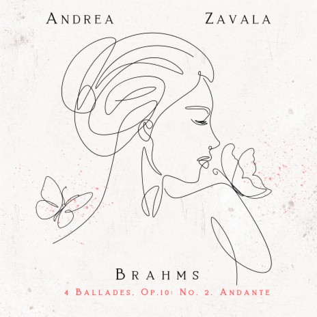 4 Ballades, Op. 10: No. 2, Andante ft. Andrea Zavala | Boomplay Music