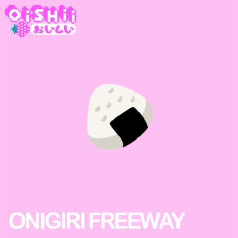 Onigiri Freeway | Boomplay Music