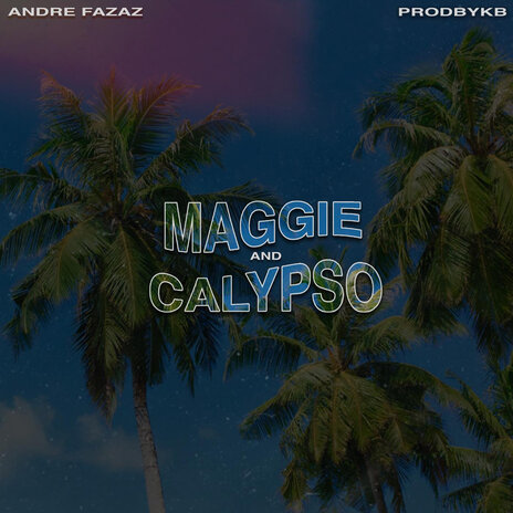 Maggie & Calypso | Boomplay Music