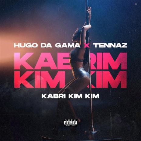 Kabrim Kim Kim ft. Hugo Da Gama & Tennaz | Boomplay Music