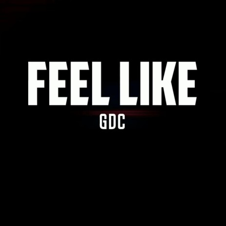 Feel Like | Boomplay Music