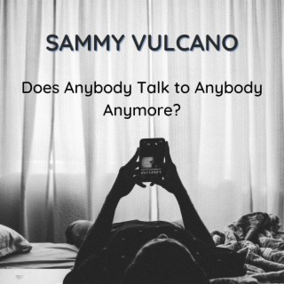 Does Anybody Talk to Anybody Anymore (World Version) lyrics | Boomplay Music