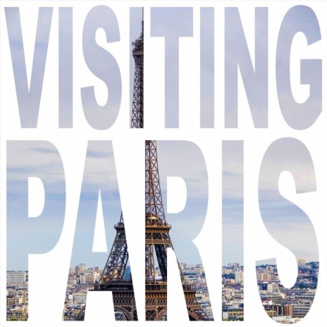 Visiting Paris | Boomplay Music