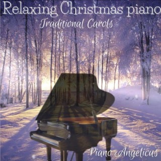 Relaxing Christmas Piano (vol 1. 'Traditional Carols')