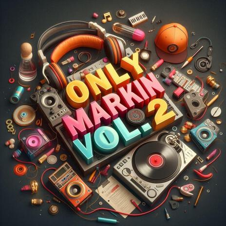 Only Markin, Vol. 2 | Boomplay Music