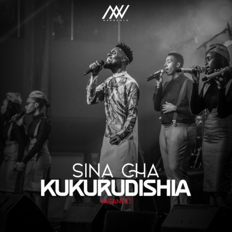 Sina Cha Kukurudishia (Asante) | Boomplay Music