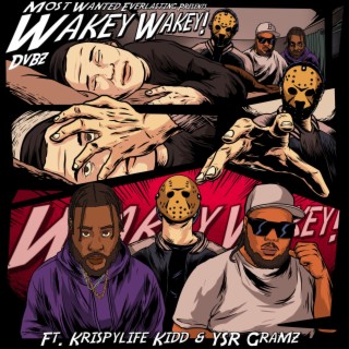 Wakey Wakey! ft. KrispyLife Kidd & Ysr Gramz lyrics | Boomplay Music