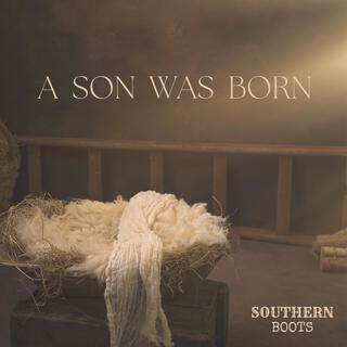 A Son Was Born lyrics | Boomplay Music