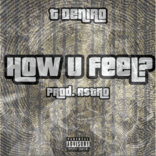 How U Feel? lyrics | Boomplay Music