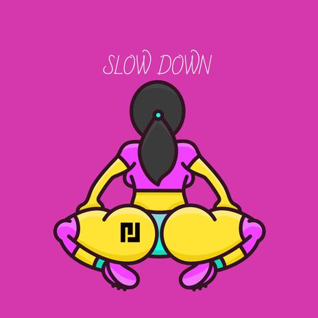 Slow Down | Boomplay Music