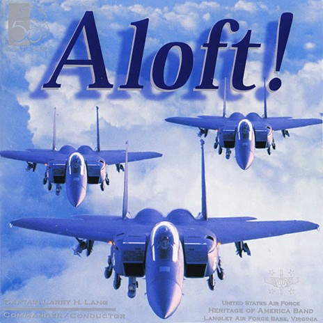 The US Air Force Song (Off We Go Into the Wild Blue Yonder) [50th Anniversary Arrangement] ft. Larry H. Lang | Boomplay Music