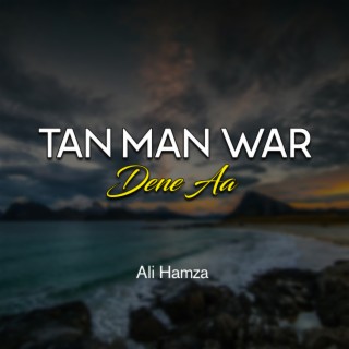 Tan Man War Dene Aa