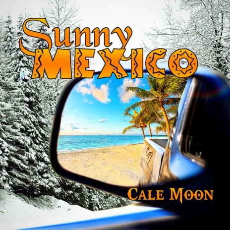 Sunny Mexico | Boomplay Music