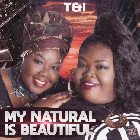 My Natural Is Beautiful ft. Iralynn Johnson & Tonita Walker | Boomplay Music