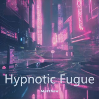 Hypnotic Fugue