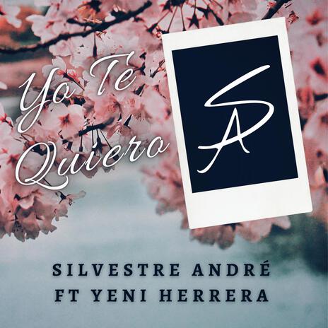 Yo te quiero ft. Yeni Herrera | Boomplay Music