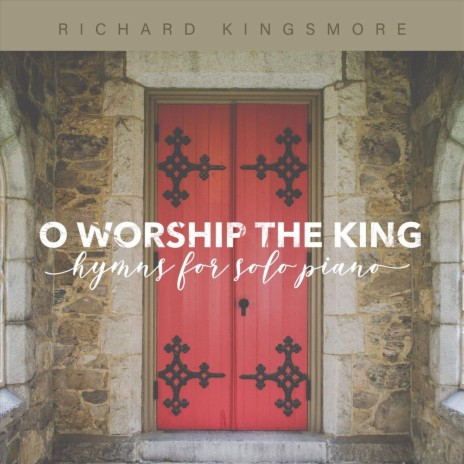 O Worship the King | Boomplay Music