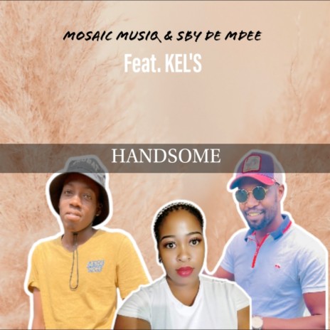 Handsome ft. SBY de Mdee & Kel's | Boomplay Music