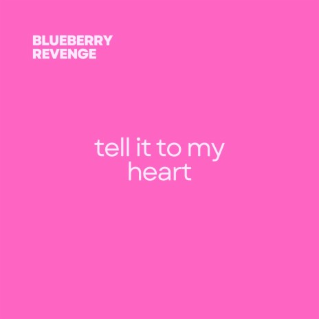 tell it to my heart | Boomplay Music