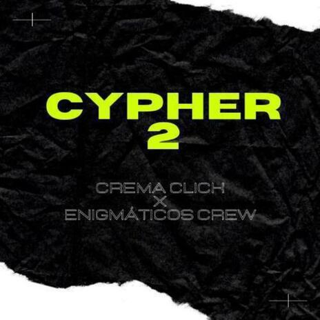 Cypher 2 ft. Enigmaticos crew | Boomplay Music