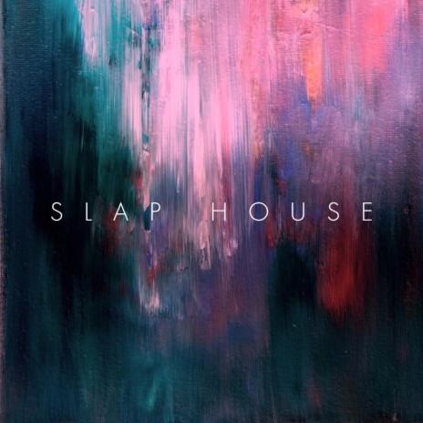 Slap House | Boomplay Music