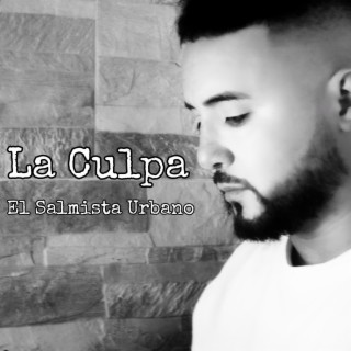 La Culpa El Salmista Urbano Rap Cristiano (Album Testimonios)