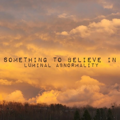 Something To Believe In