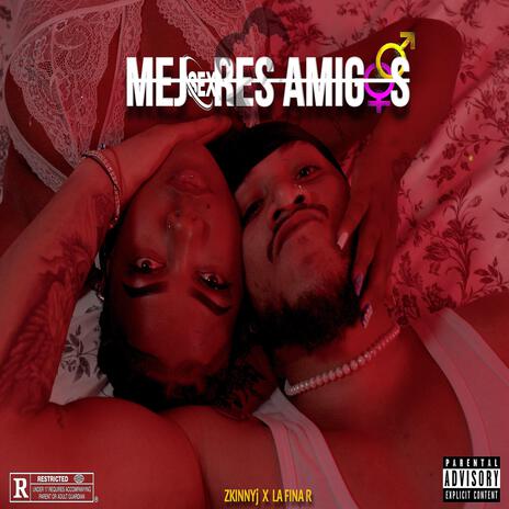 Mejores Amigos ft. La Fina R | Boomplay Music