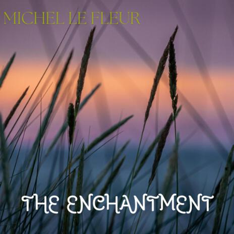 The Enchantment | Boomplay Music