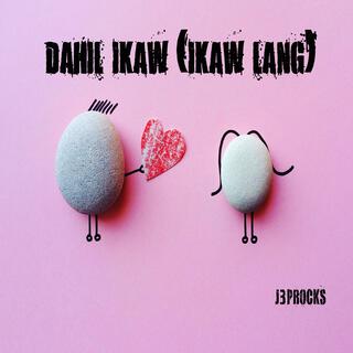 Dahil Ikaw (Ikaw Lang) lyrics | Boomplay Music